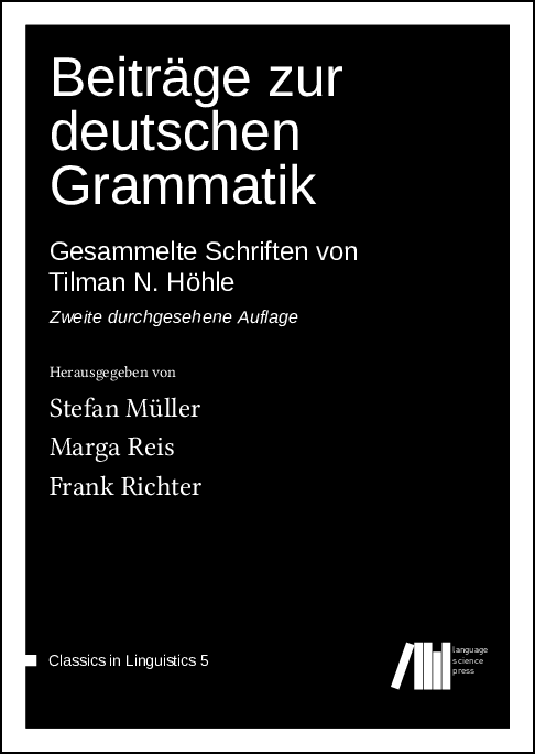 Beiträge zur deutschen Grammatik: Gesammelte Schriften von Tilman N. Höhle  | Language Science Press