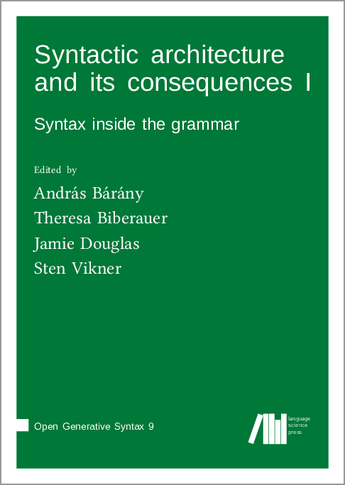 Syntactic Architecture And Its Consequences I Syntax Inside The Grammar Language Science Press